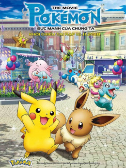 Pokemon Movie 21: Sức Mạnh Của Chúng Ta