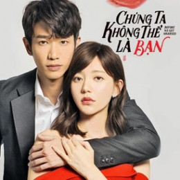 Chúng Ta Không Thể Là Bạn