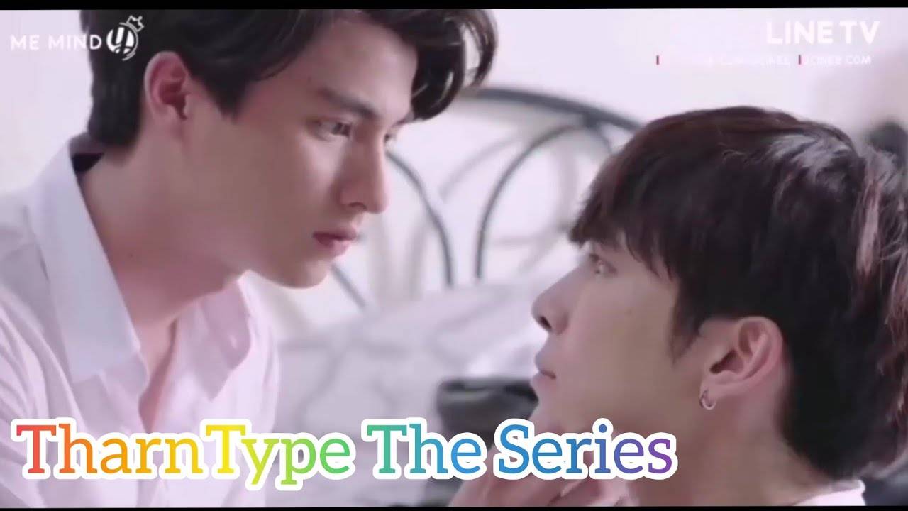 Chuyện của Tharn và Type Chuyện của Tharn và Type