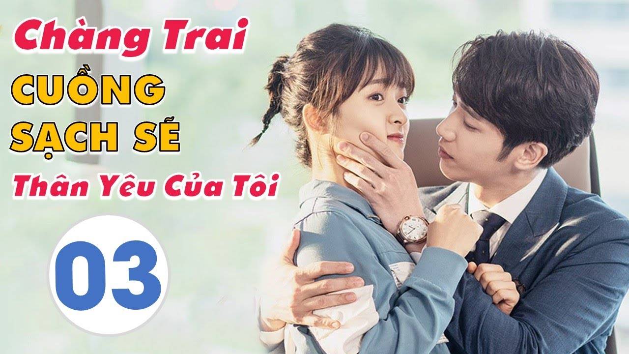 Chàng Trai Cuồng Sạch Sẽ Thân Yêu Của Tôi Chàng Trai Cuồng Sạch Sẽ Thân Yêu Của Tôi