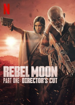 Rebel Moon Phần Một: Phiên Bản Đạo Diễn