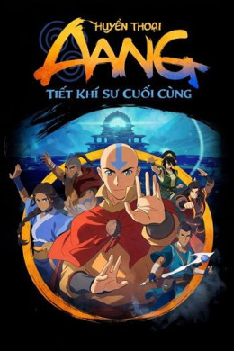 Huyền Thoại Aang: Tiết Khí Sư Cuối Cùng