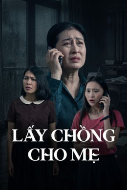 Lấy Chồng Cho Mẹ