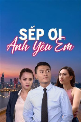 Sếp Ơi Anh Yêu Em